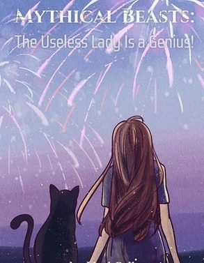 Mythical Beasts: The Useless Lady Is a Genius!